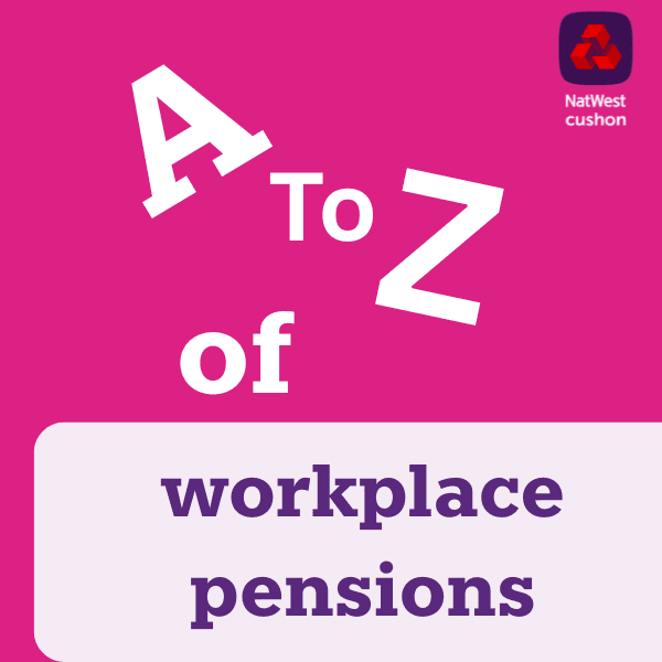 A to Z of workplace pensions